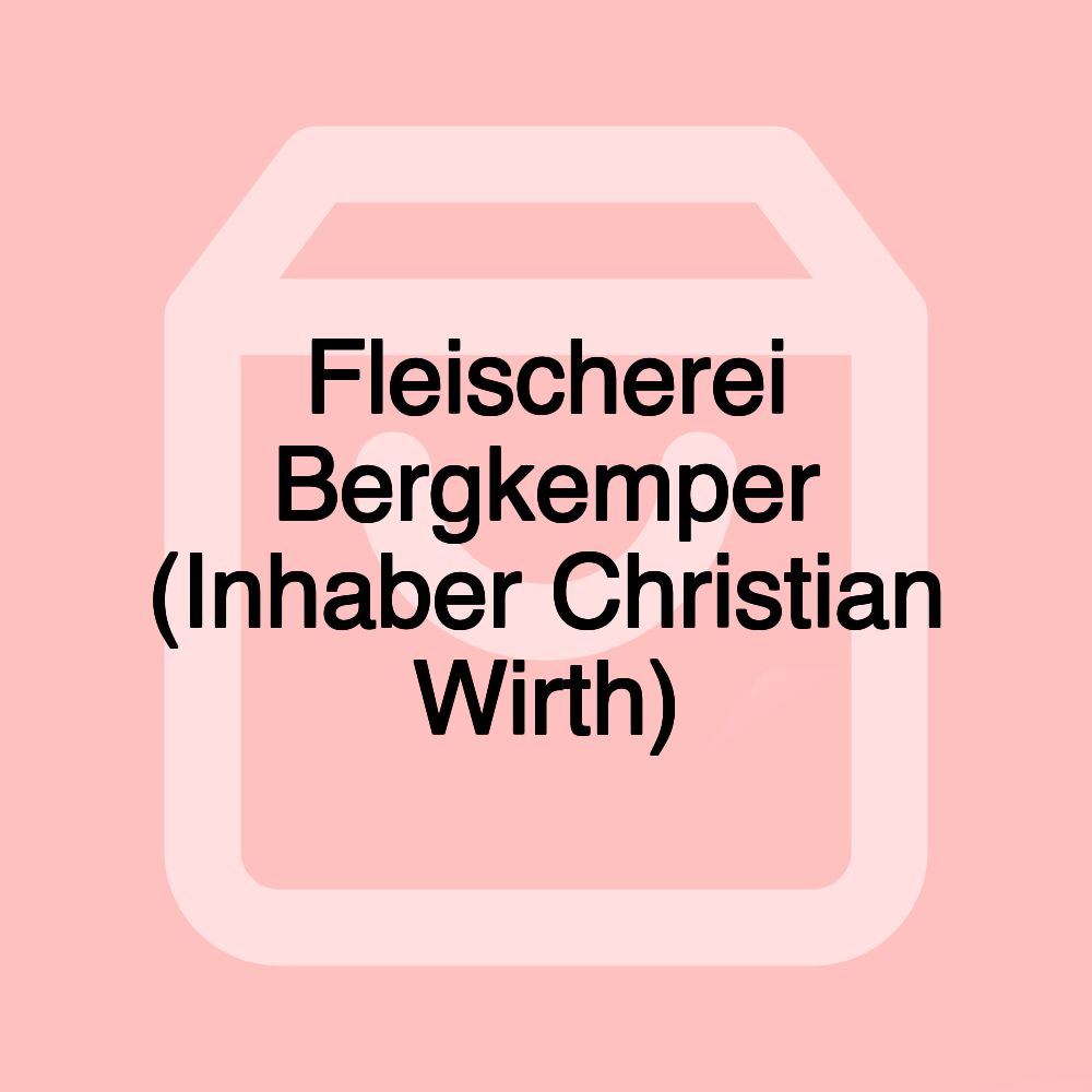 Fleischerei Bergkemper (Inhaber Christian Wirth)