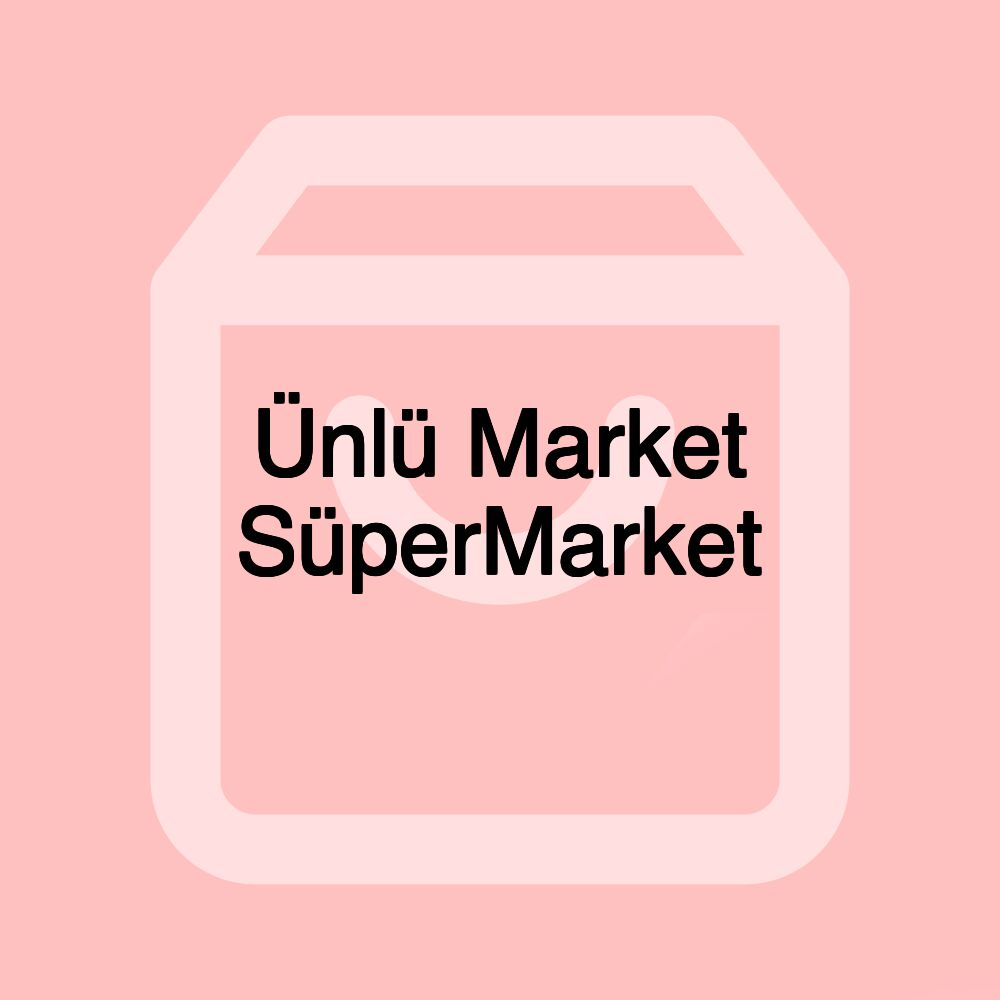 Ünlü Market SüperMarket