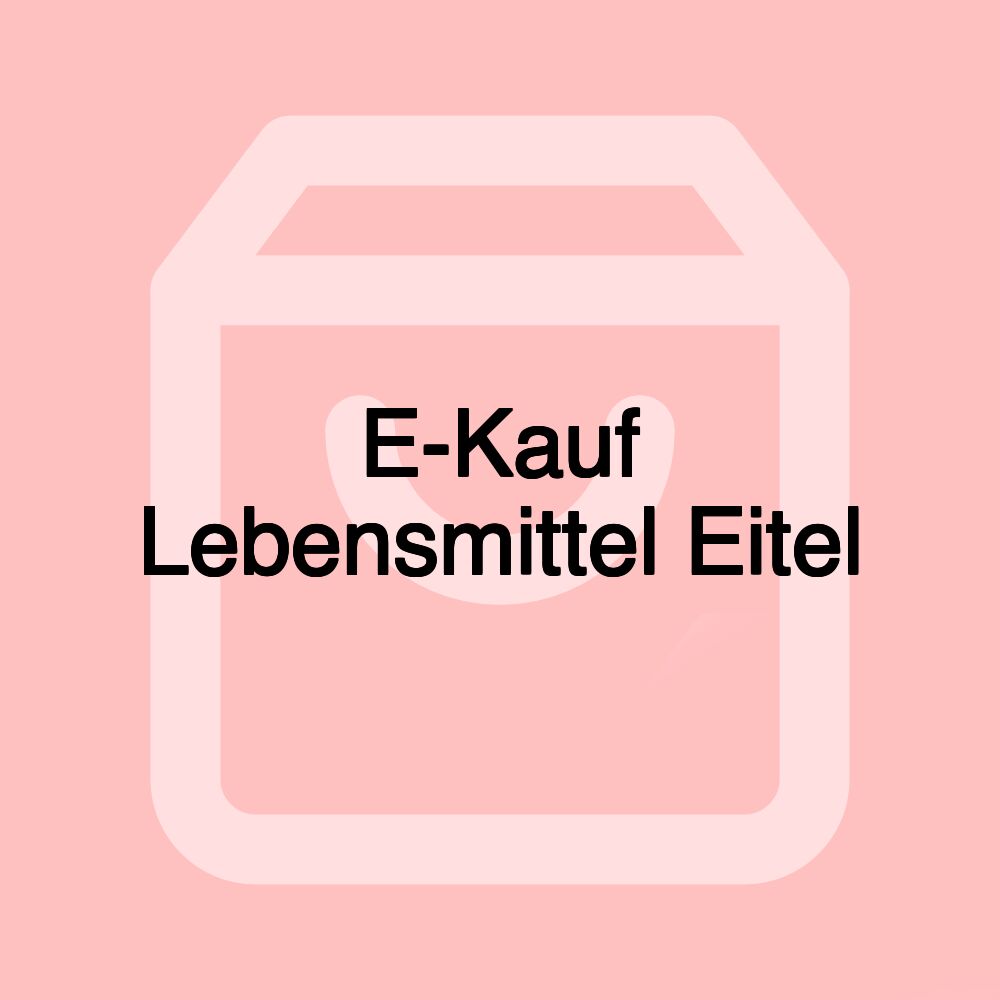 E-Kauf Lebensmittel Eitel