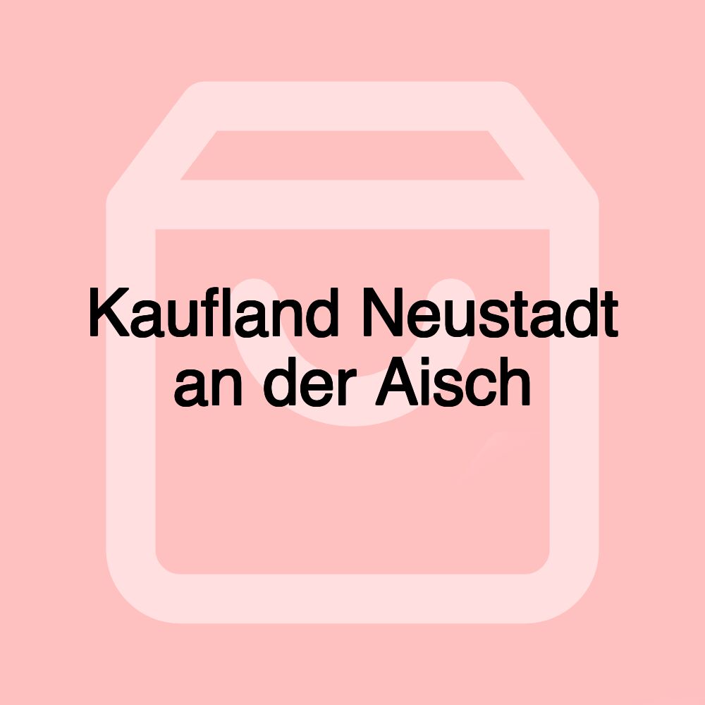 Kaufland Neustadt an der Aisch