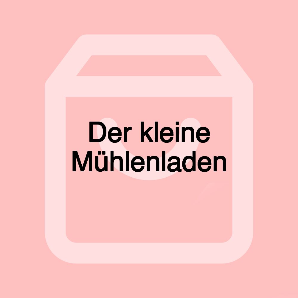 Der kleine Mühlenladen