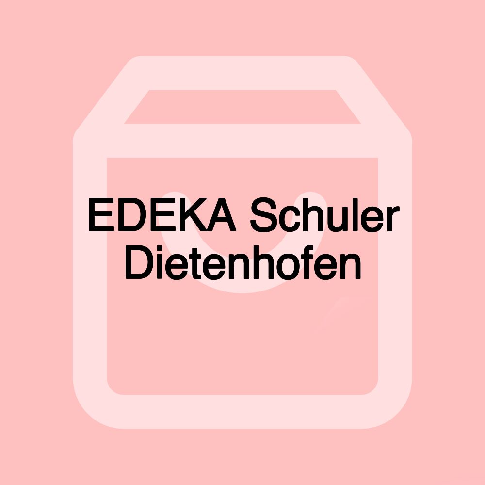 EDEKA Schuler Dietenhofen