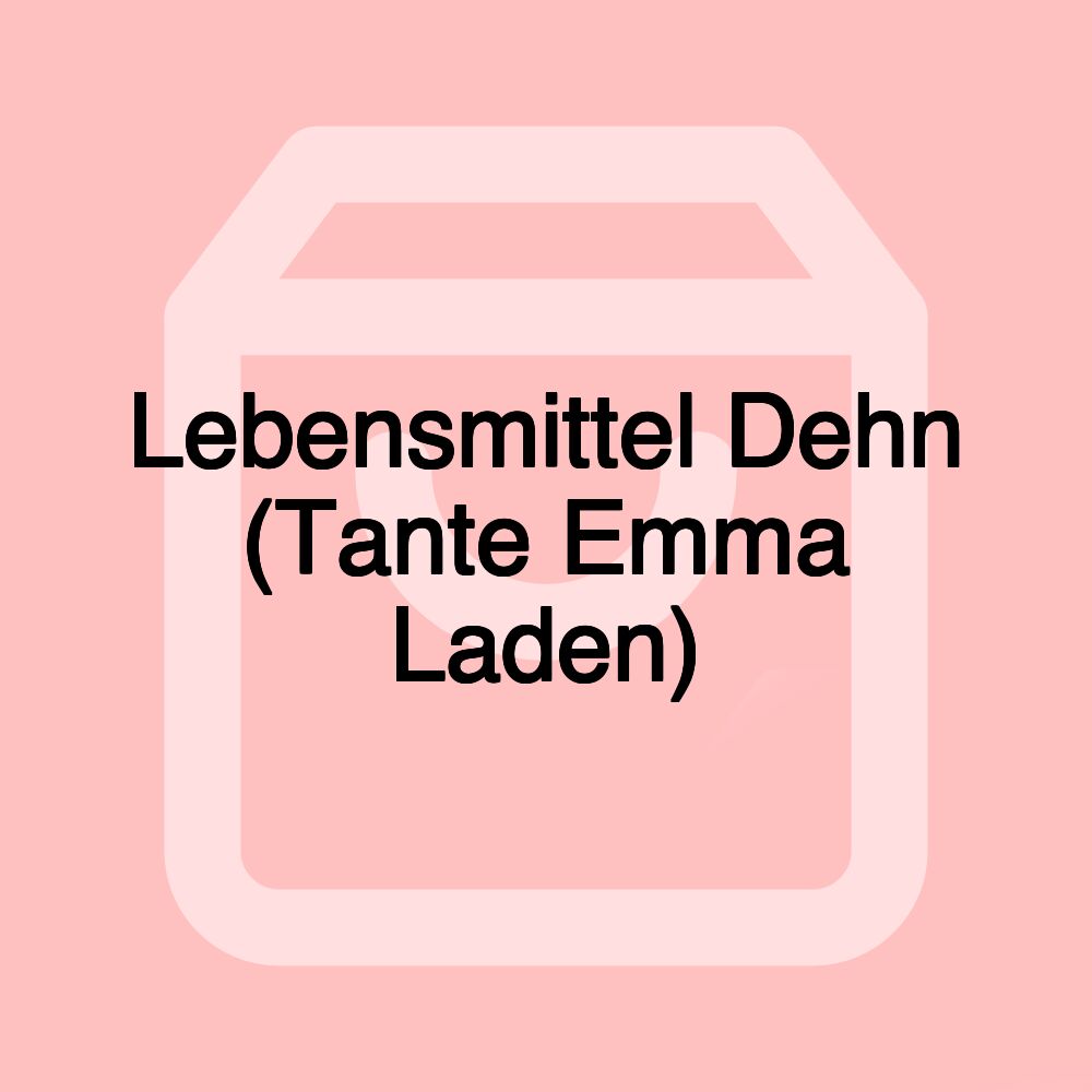 Lebensmittel Dehn (Tante Emma Laden)