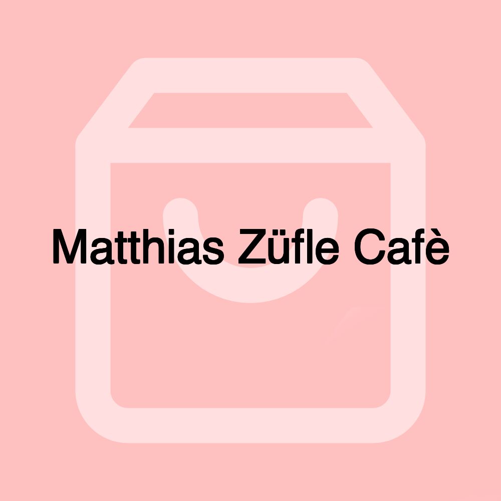 Matthias Züfle Cafè