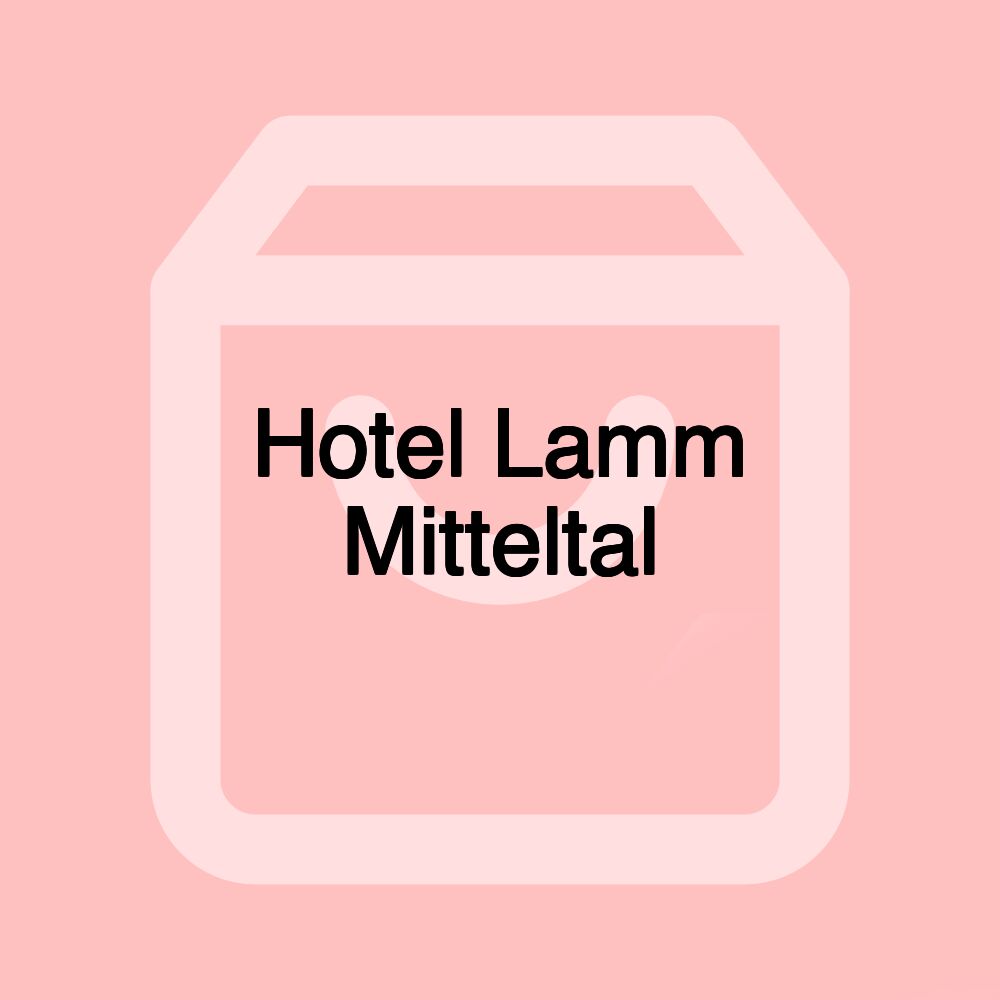 Hotel Lamm Mitteltal