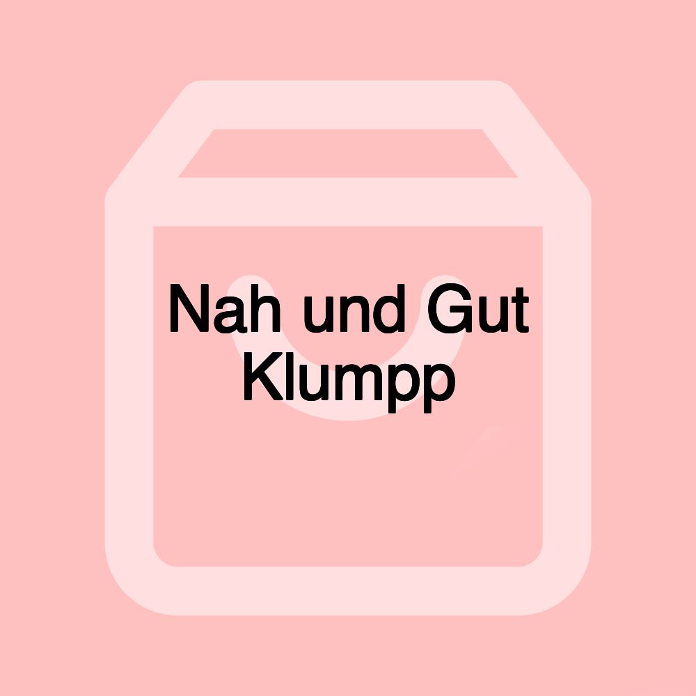 Nah und Gut Klumpp