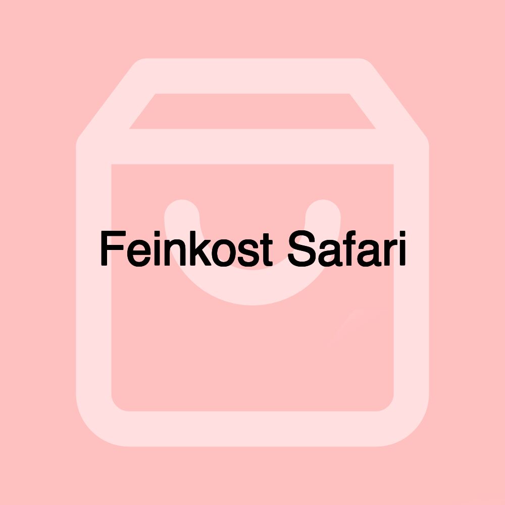 Feinkost Safari