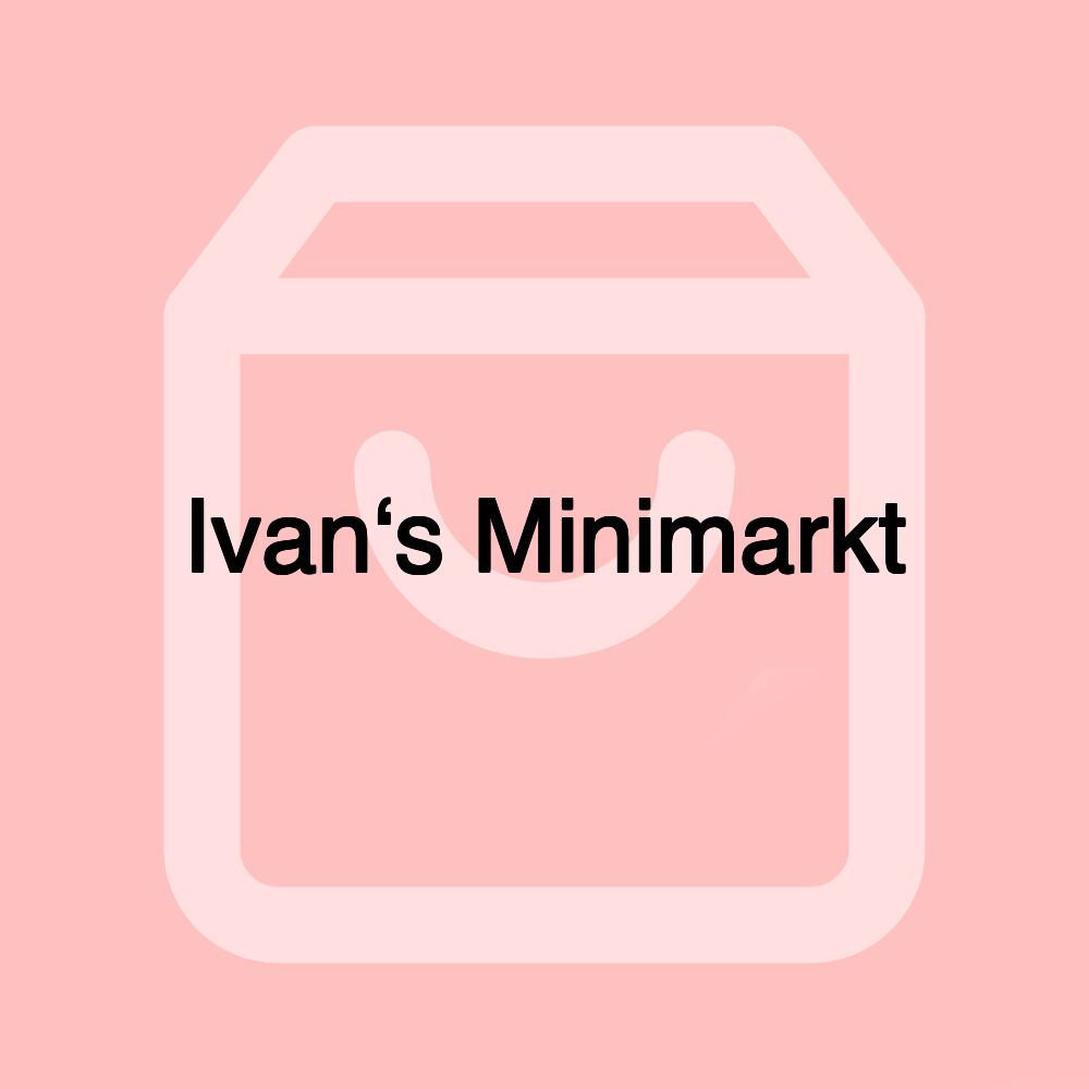 Ivan‘s Minimarkt