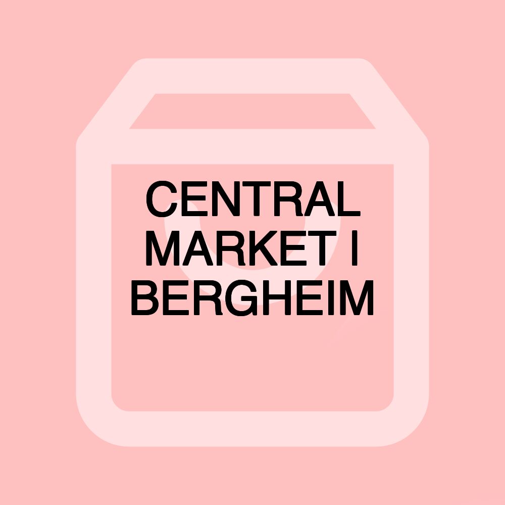 CENTRAL MARKET | BERGHEIM