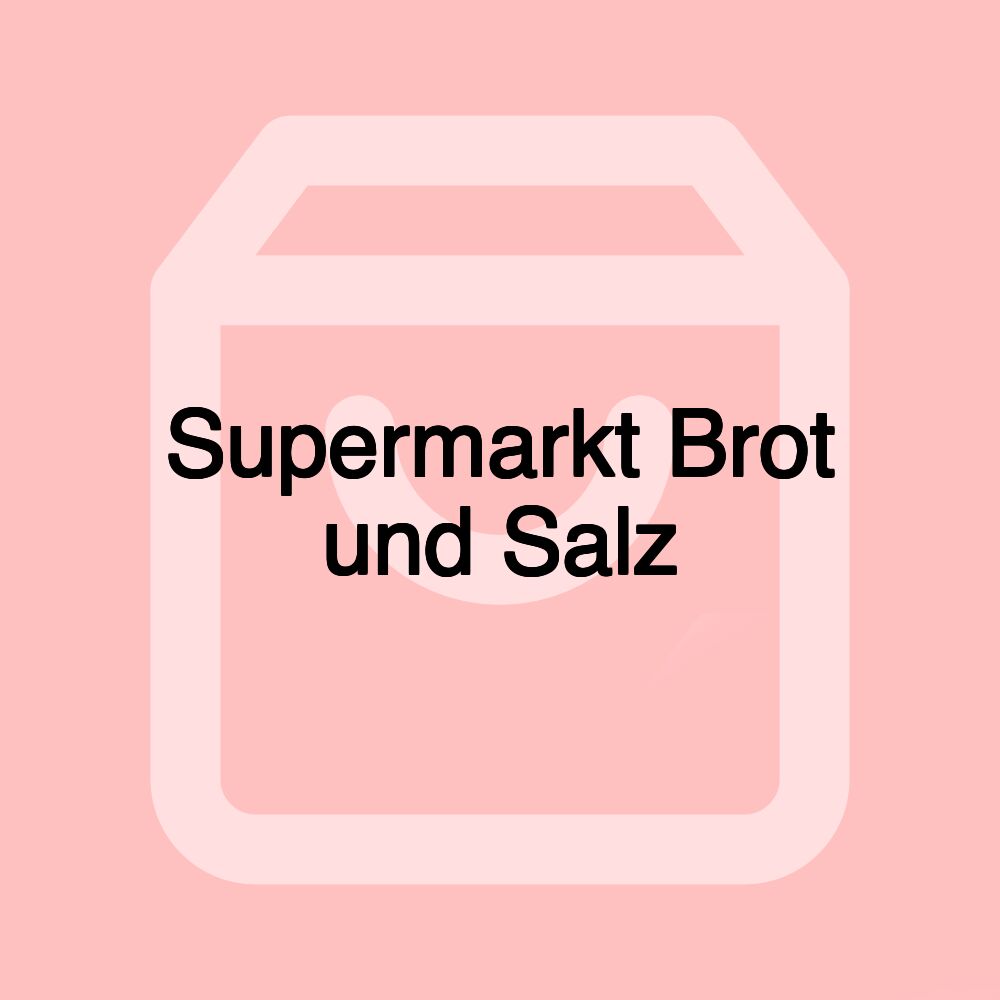 Supermarkt Brot und Salz