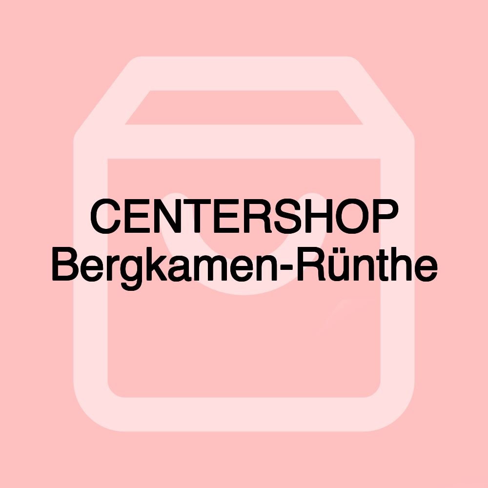 CENTERSHOP Bergkamen-Rünthe