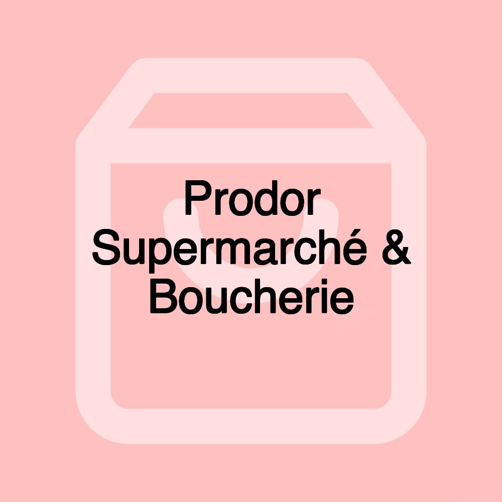 Prodor Supermarché & Boucherie