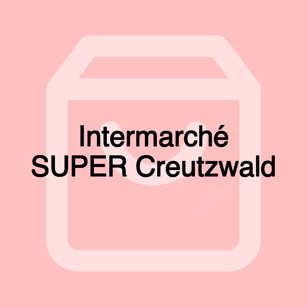 Intermarché SUPER Creutzwald