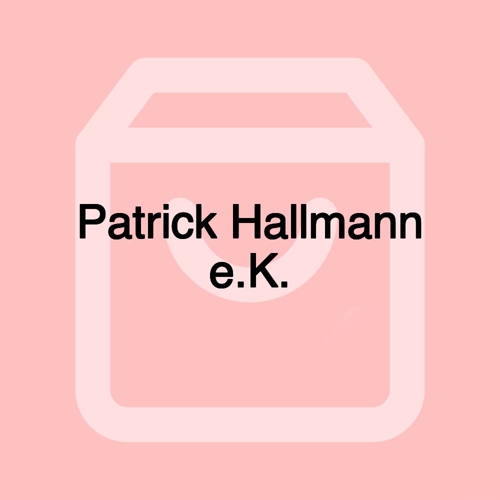 Patrick Hallmann e.K.