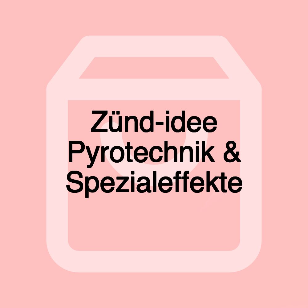 Zünd-idee Pyrotechnik & Spezialeffekte