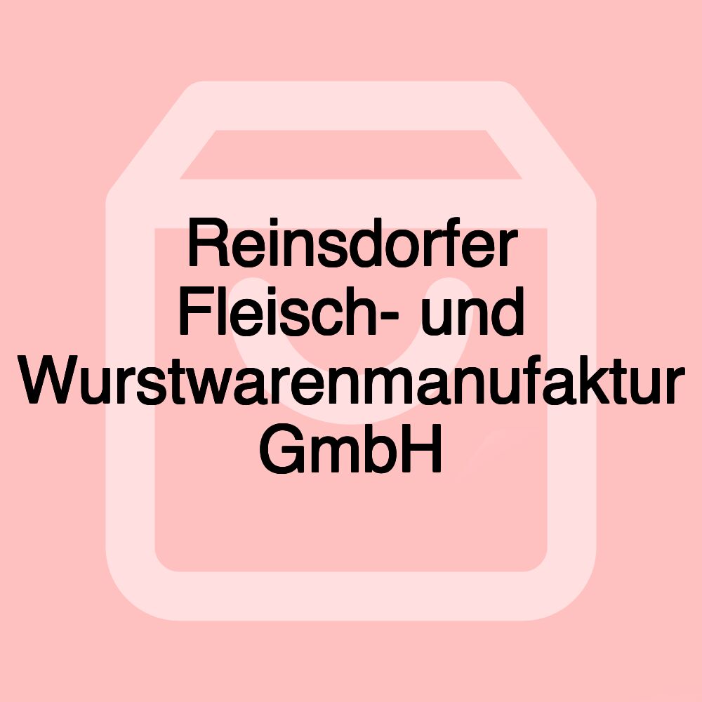 Reinsdorfer Fleisch- und Wurstwarenmanufaktur GmbH