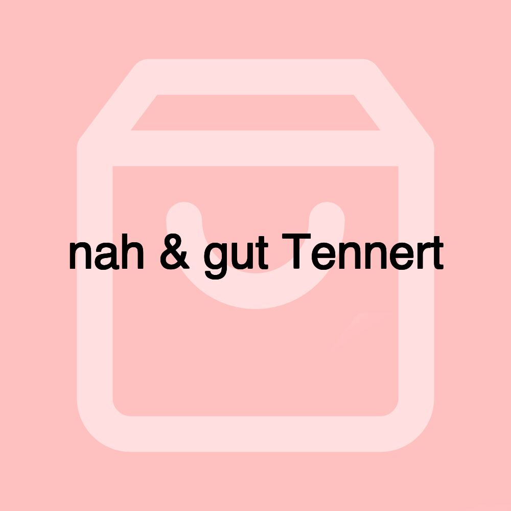 nah & gut Tennert