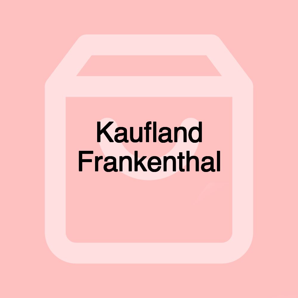 Kaufland Frankenthal