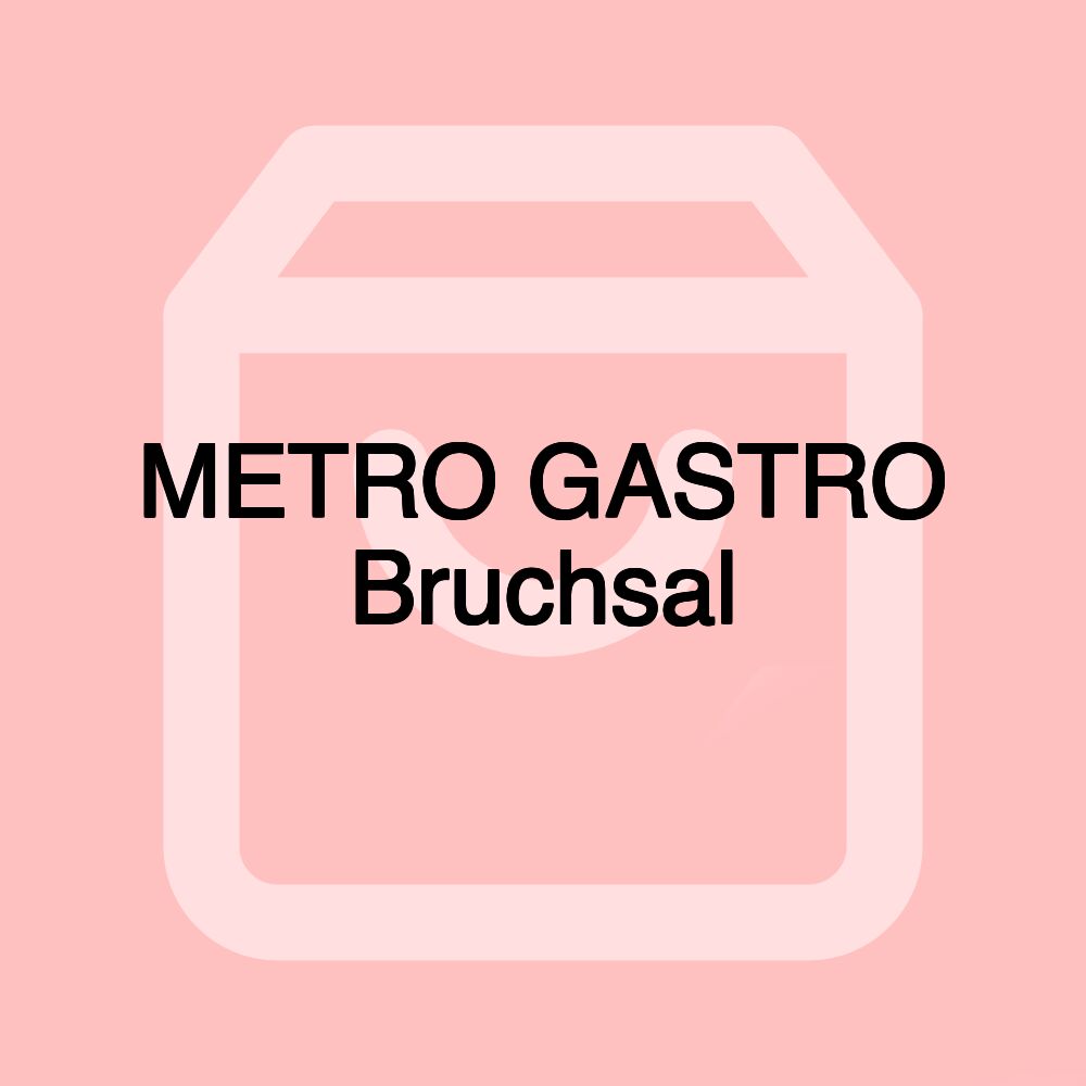 METRO GASTRO Bruchsal