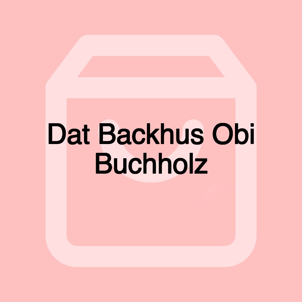 Dat Backhus Obi Buchholz