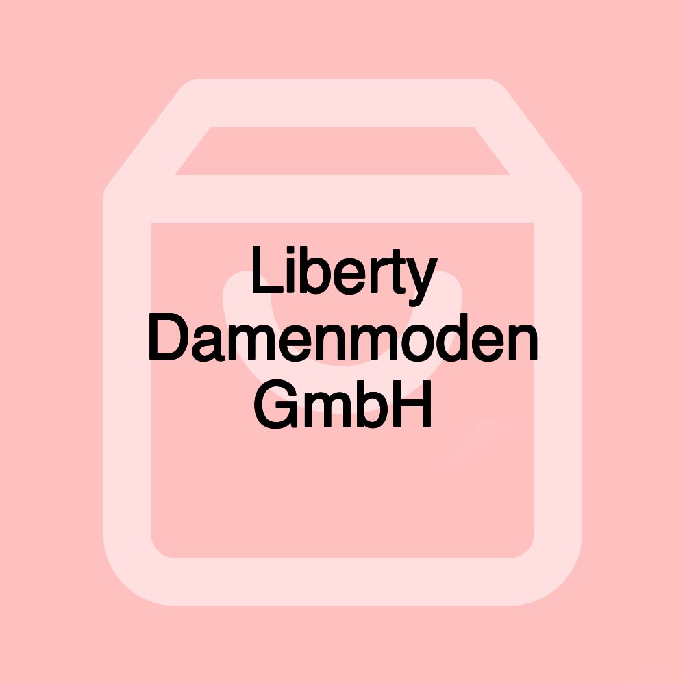 Liberty Damenmoden GmbH