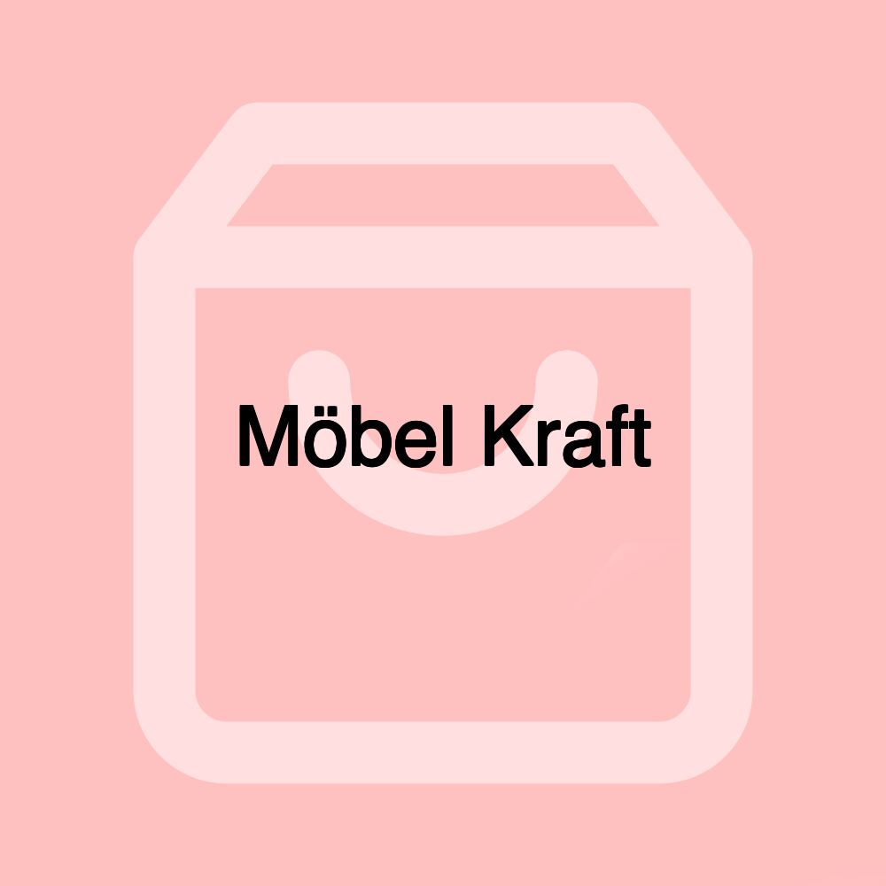 Möbel Kraft