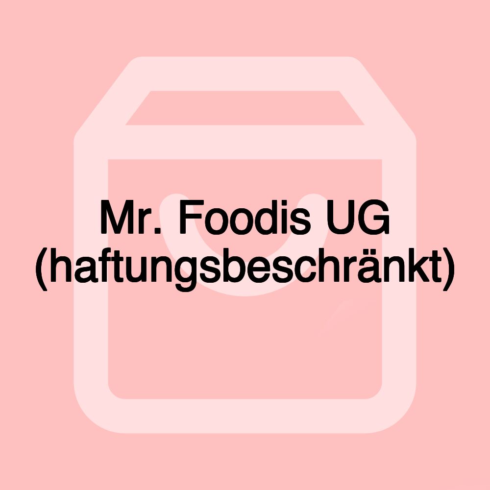 Mr. Foodis UG (haftungsbeschränkt)