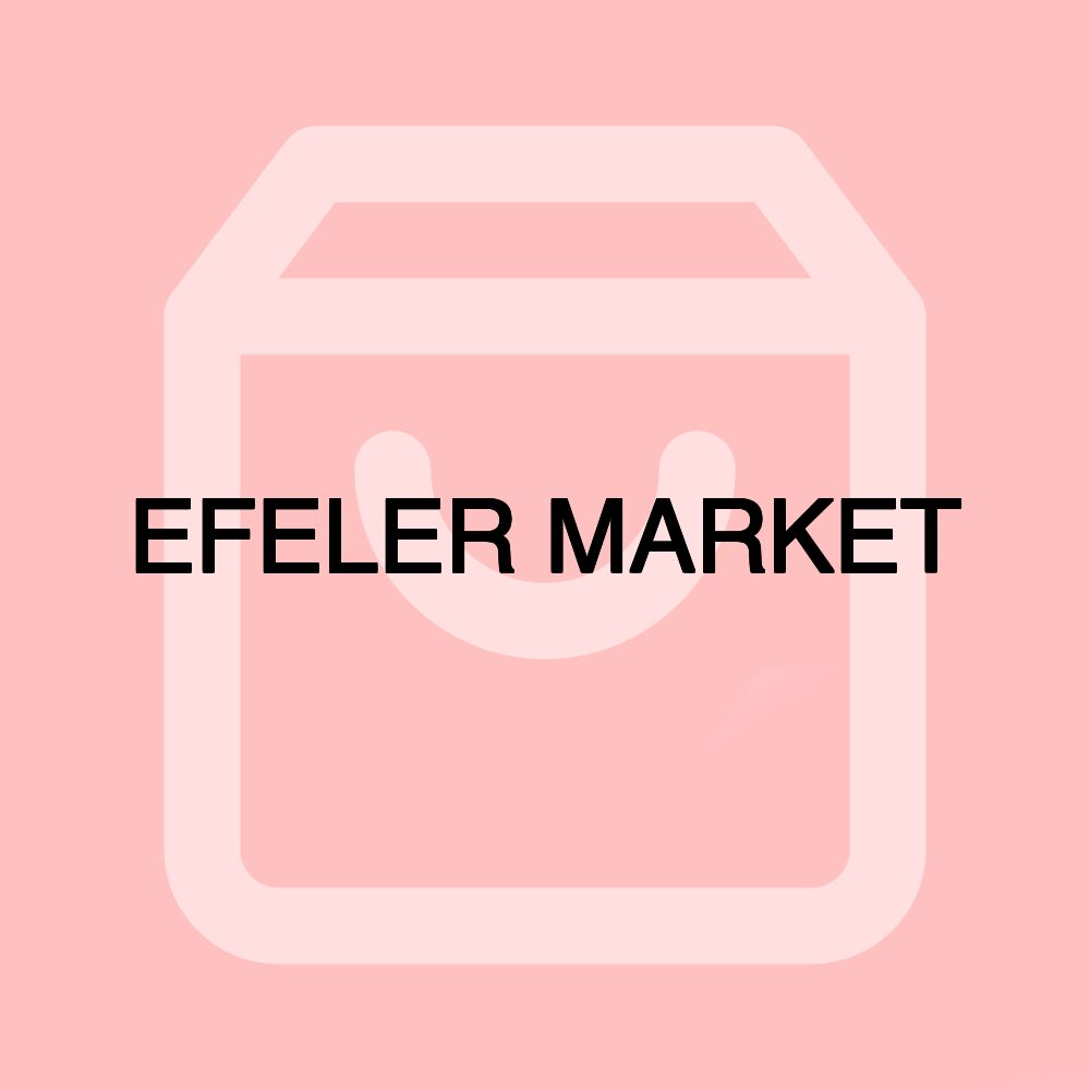 EFELER MARKET