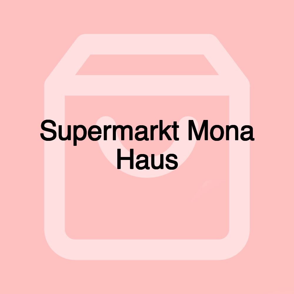 Supermarkt Mona Haus