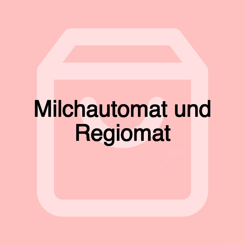 Milchautomat und Regiomat