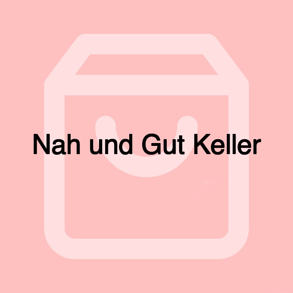 Nah und Gut Keller