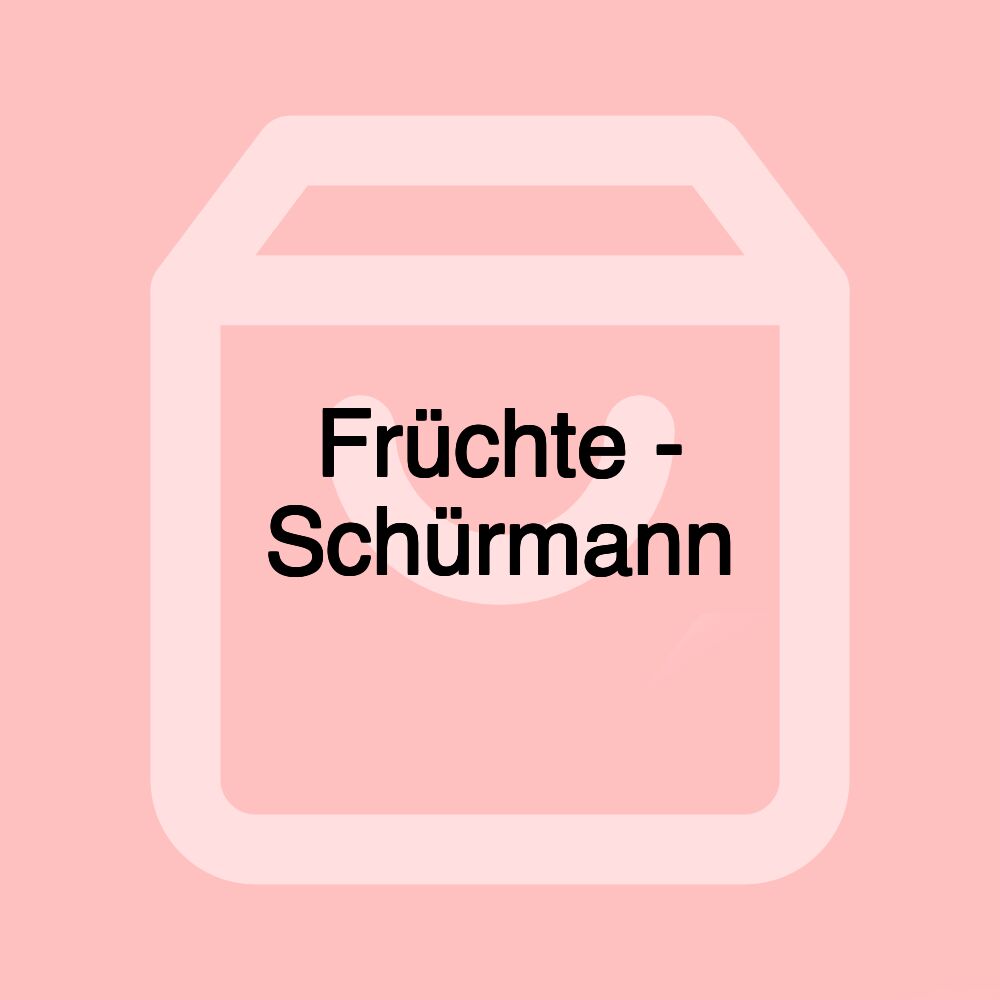 Früchte - Schürmann