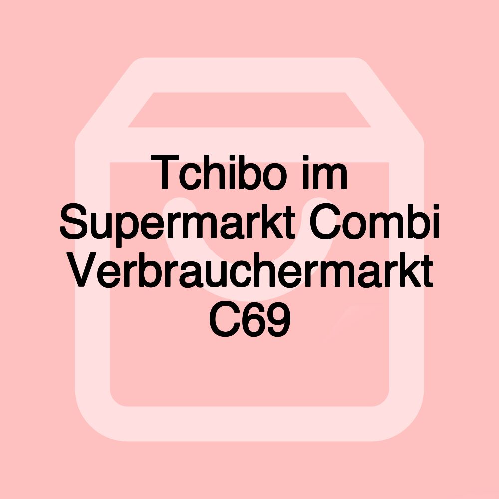 Tchibo im Supermarkt Combi Verbrauchermarkt C69