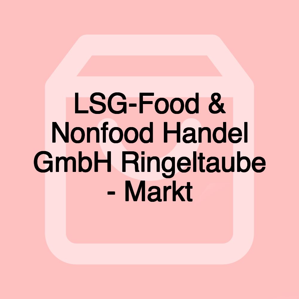 LSG-Food & Nonfood Handel GmbH Ringeltaube - Markt