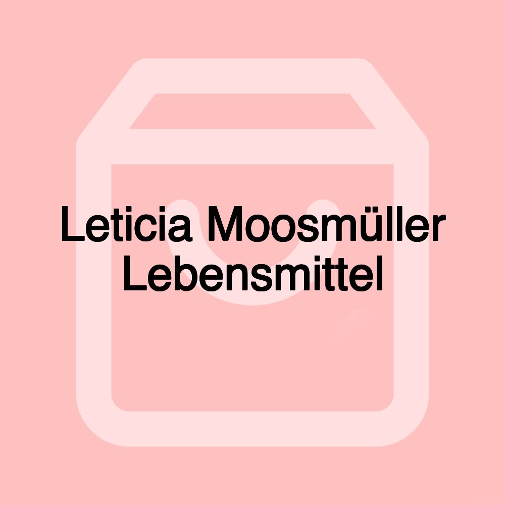 Leticia Moosmüller Lebensmittel