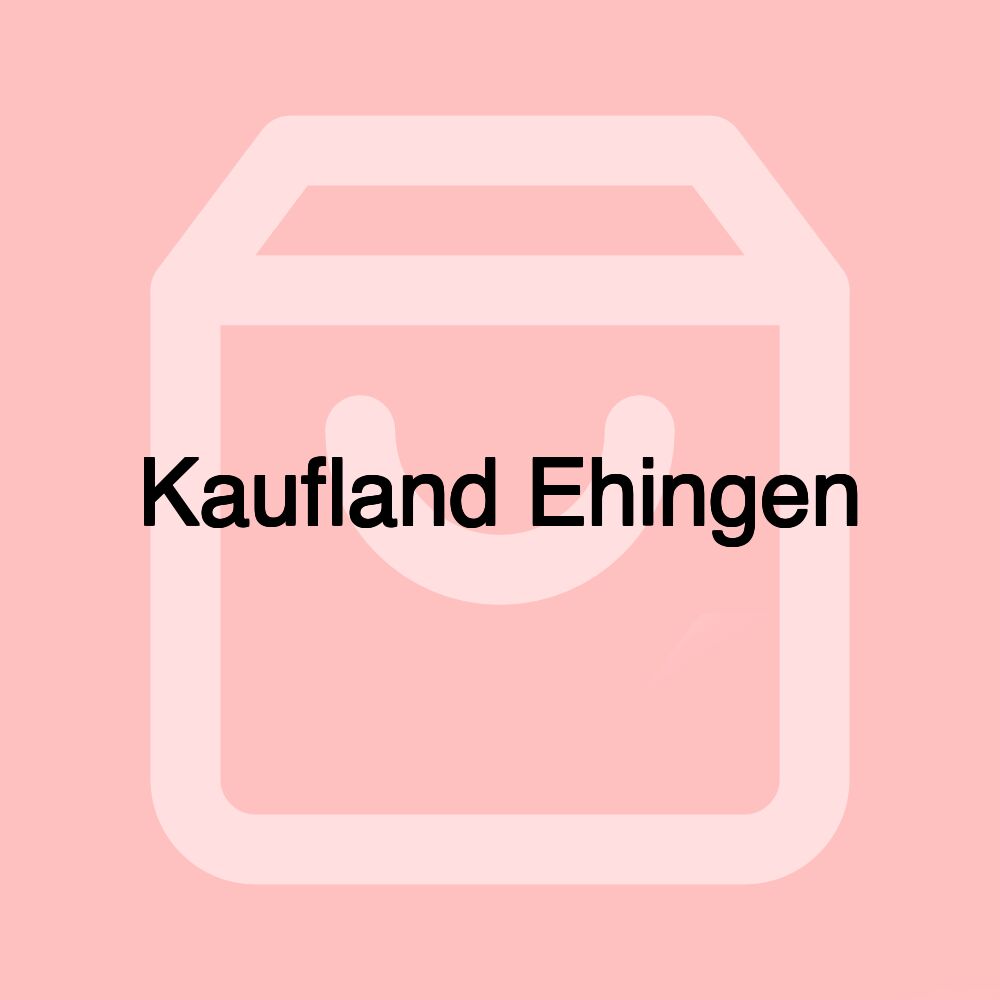 Kaufland Ehingen