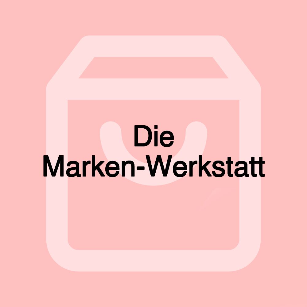 Die Marken-Werkstatt