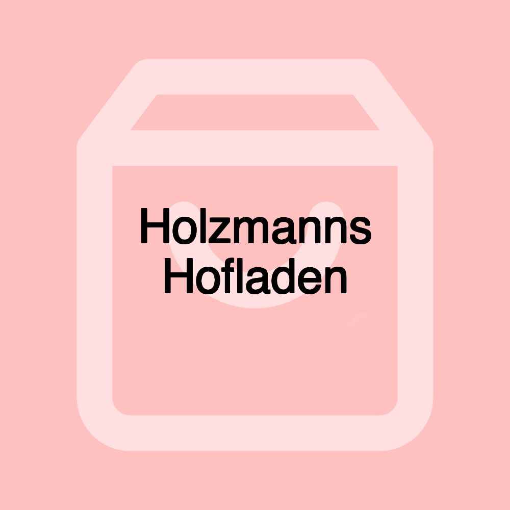 Holzmanns Hofladen