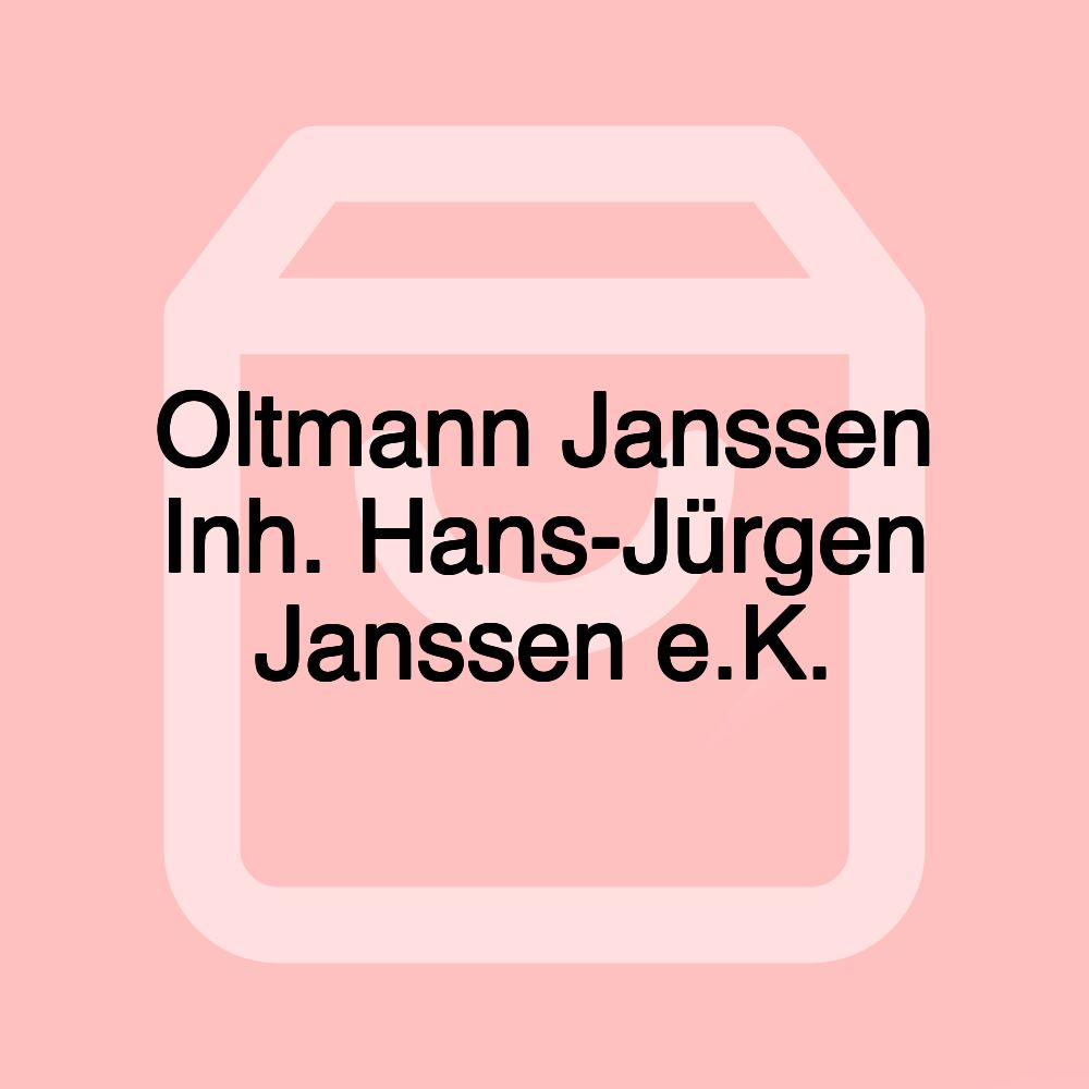 Oltmann Janssen Inh. Hans-Jürgen Janssen e.K.