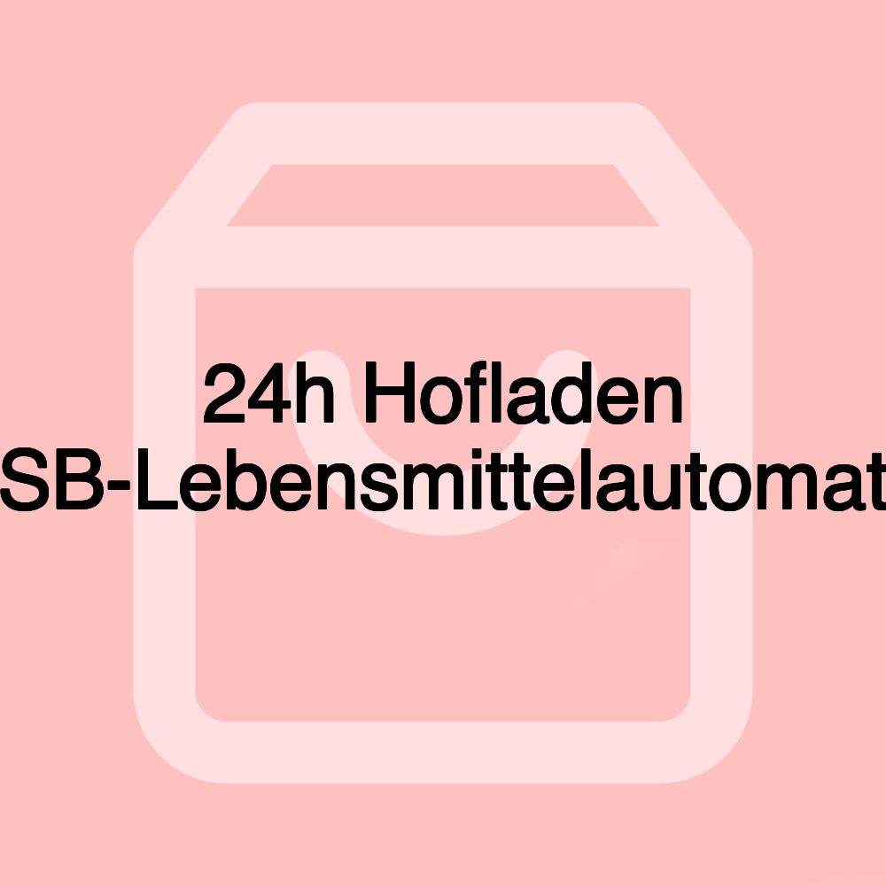 24h Hofladen SB-Lebensmittelautomat