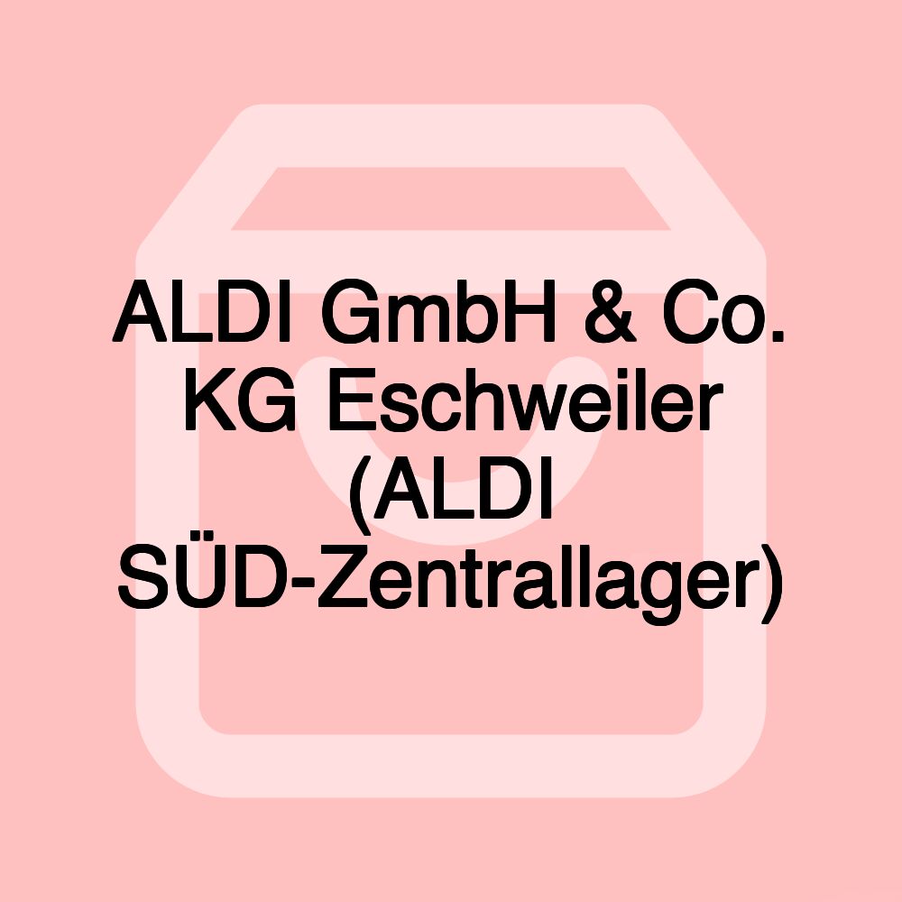 ALDI GmbH & Co. KG Eschweiler (ALDI SÜD-Zentrallager)