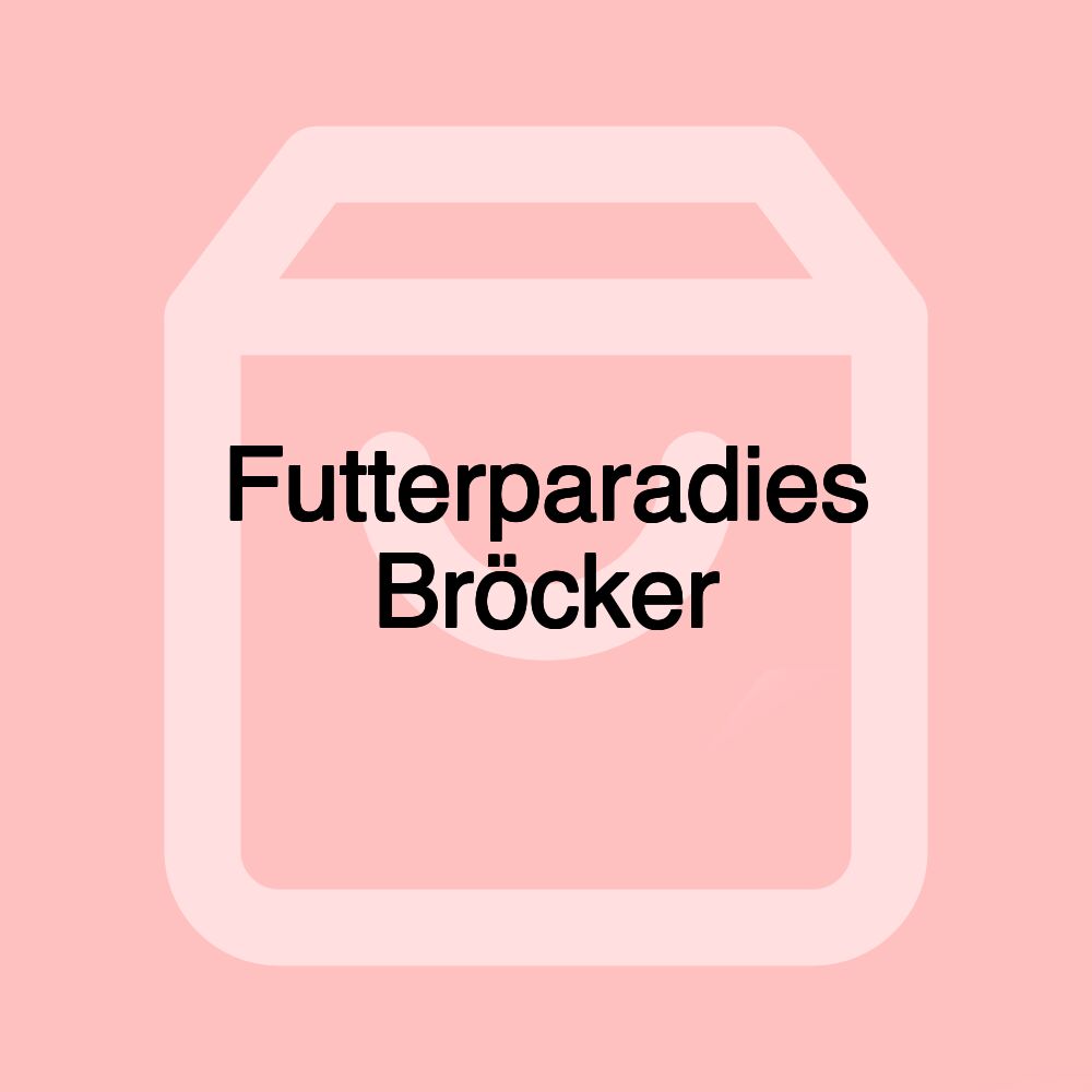 Futterparadies Bröcker