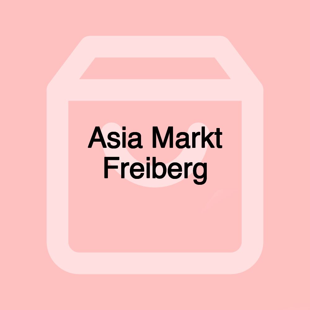 Asia Markt Freiberg