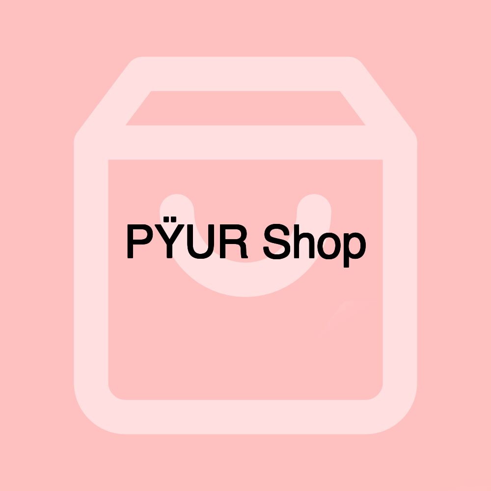 PŸUR Shop