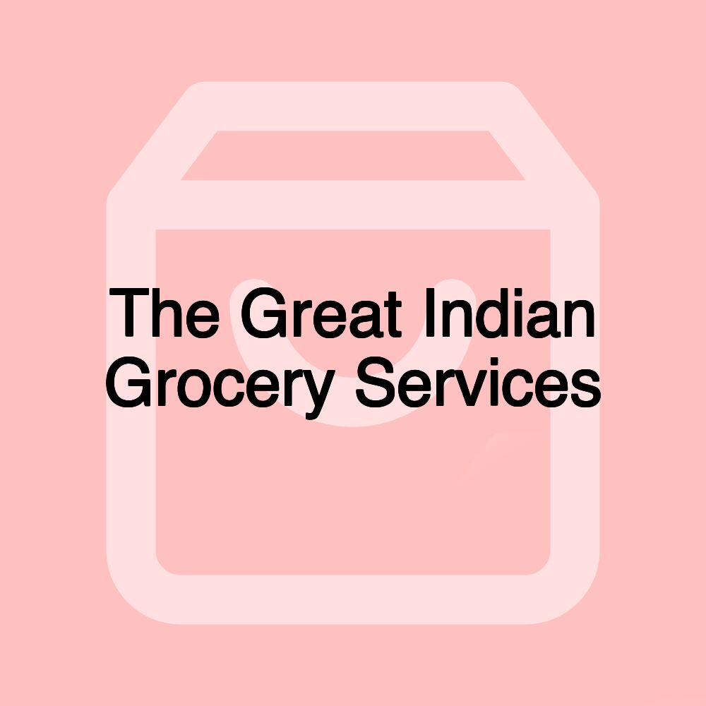 The Great Indian Grocery Services