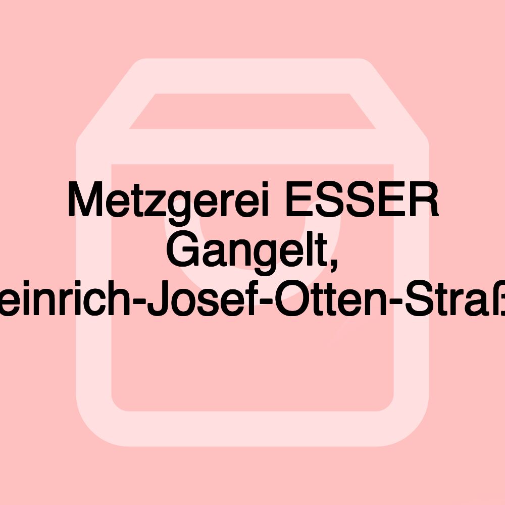 Metzgerei ESSER Gangelt, Heinrich-Josef-Otten-Straße