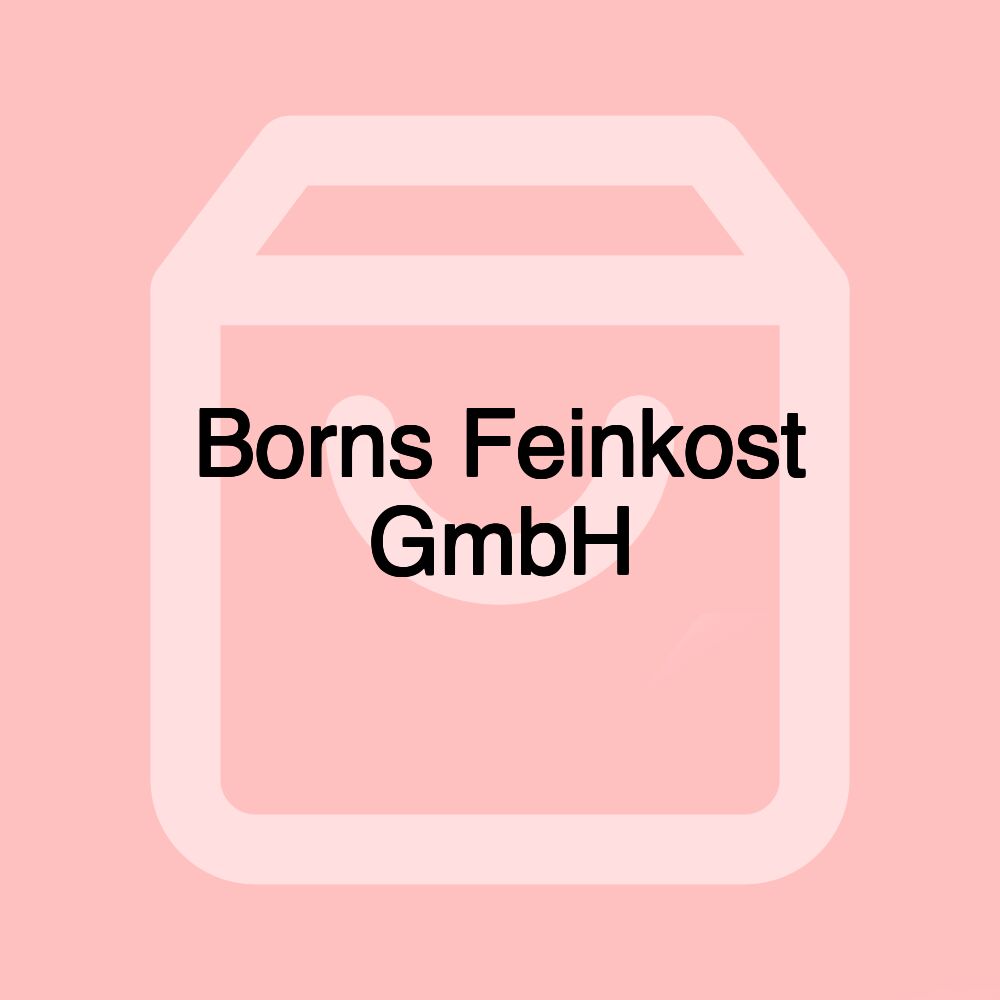 Borns Feinkost GmbH