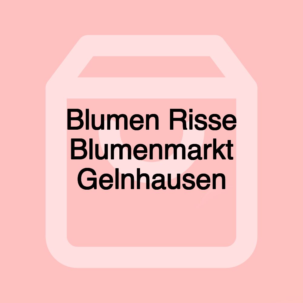 Blumen Risse Blumenmarkt Gelnhausen