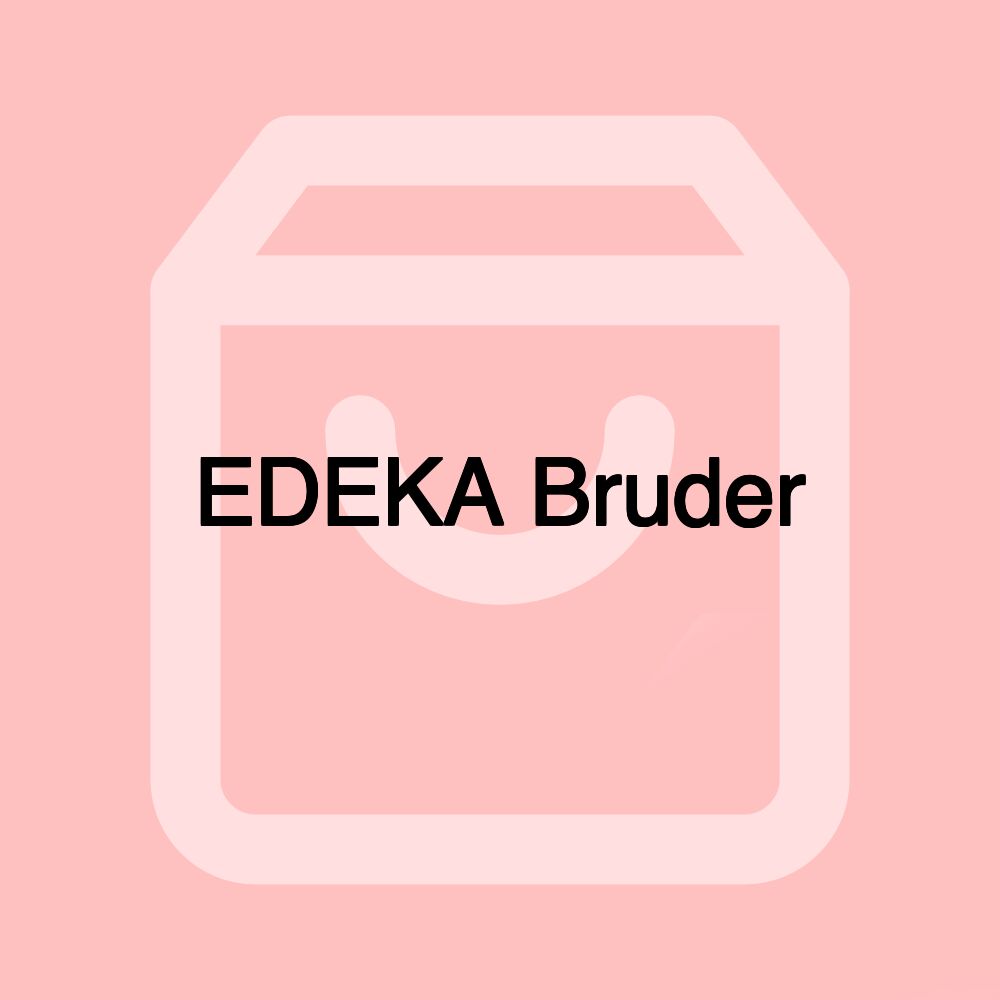 EDEKA Bruder