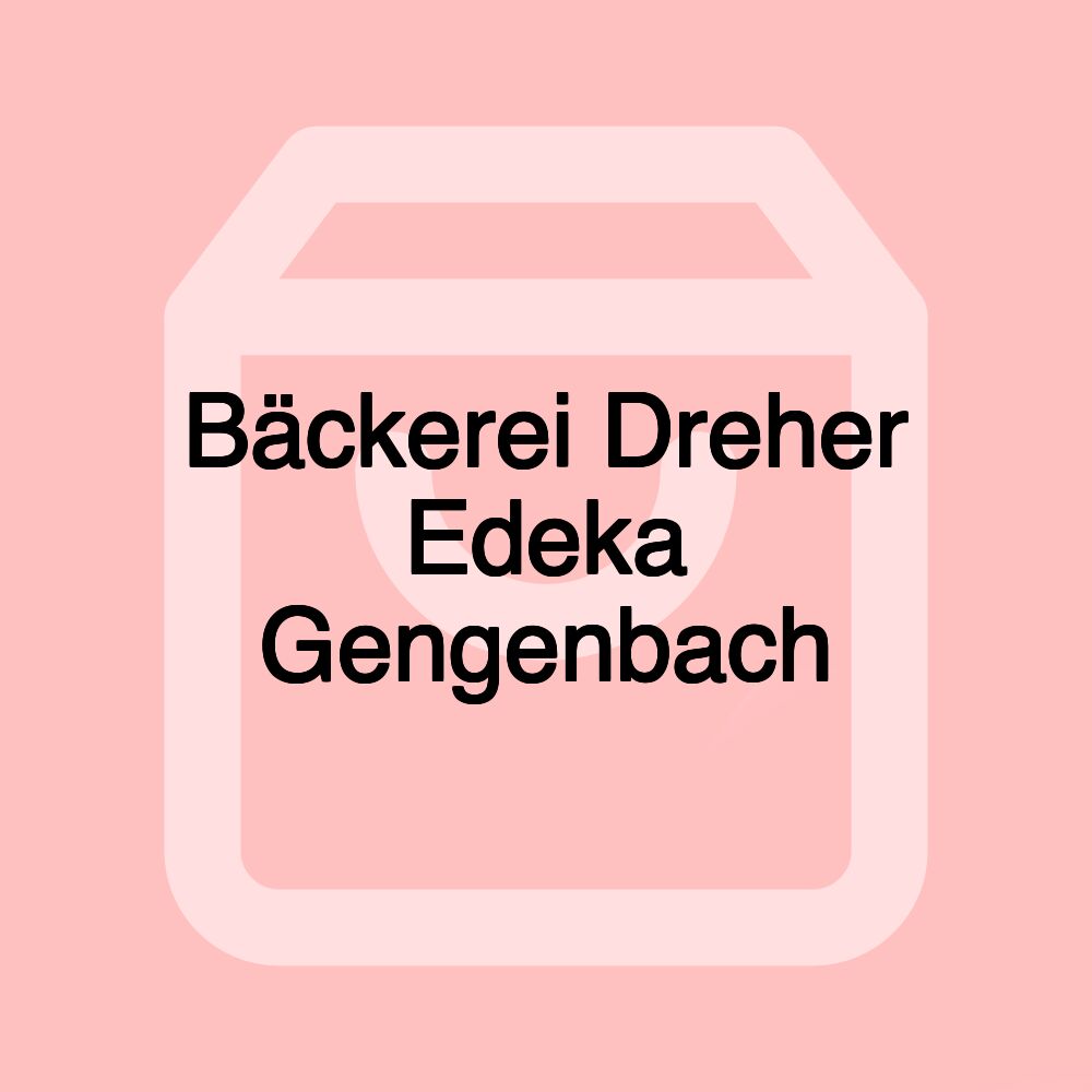 Bäckerei Dreher Edeka Gengenbach